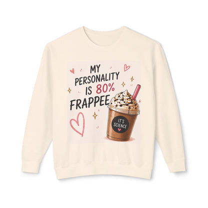 My Personality Is 80% Frappee Sweatshirt