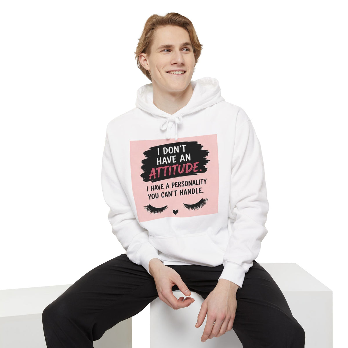 I Don't Have an Attitude Graphic Hoodie