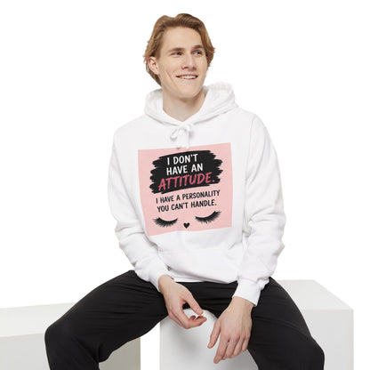 I Don't Have an Attitude Graphic Hoodie