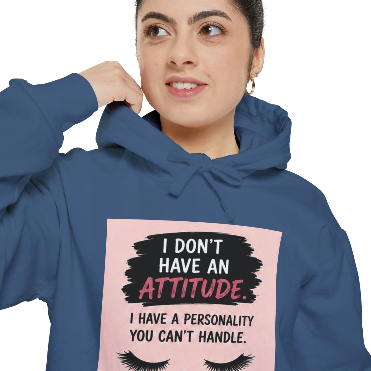 I Don't Have an Attitude Graphic Hoodie