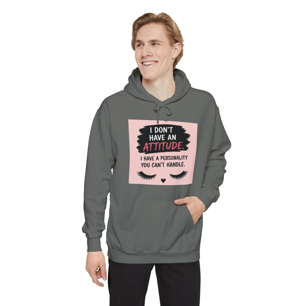 I Don't Have an Attitude Graphic Hoodie