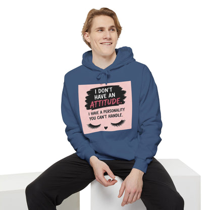 I Don't Have an Attitude Graphic Hoodie