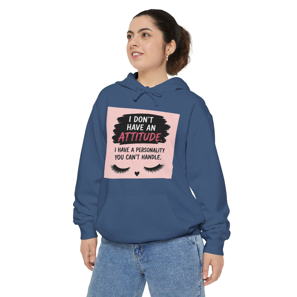 I Don't Have an Attitude Graphic Hoodie