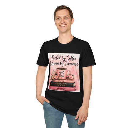 Fueled by Coffee, Driven by Dreams Graphic T-Shirt