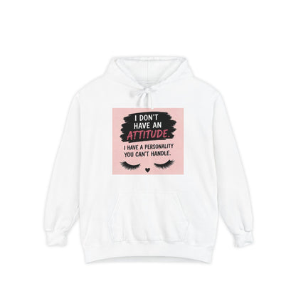 I Don't Have an Attitude Graphic Hoodie