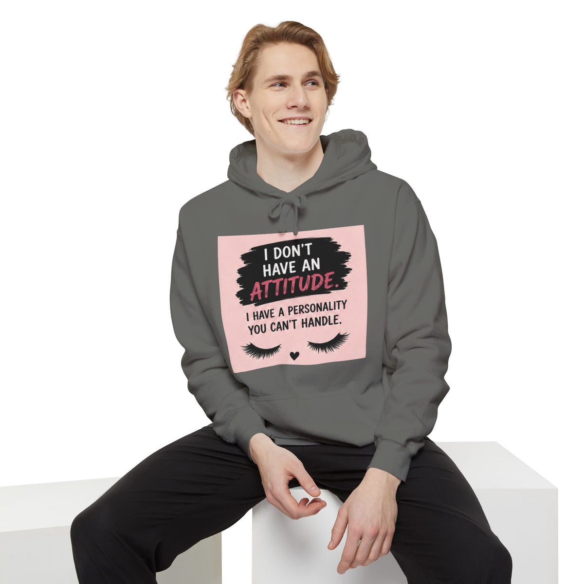 I Don't Have an Attitude Graphic Hoodie
