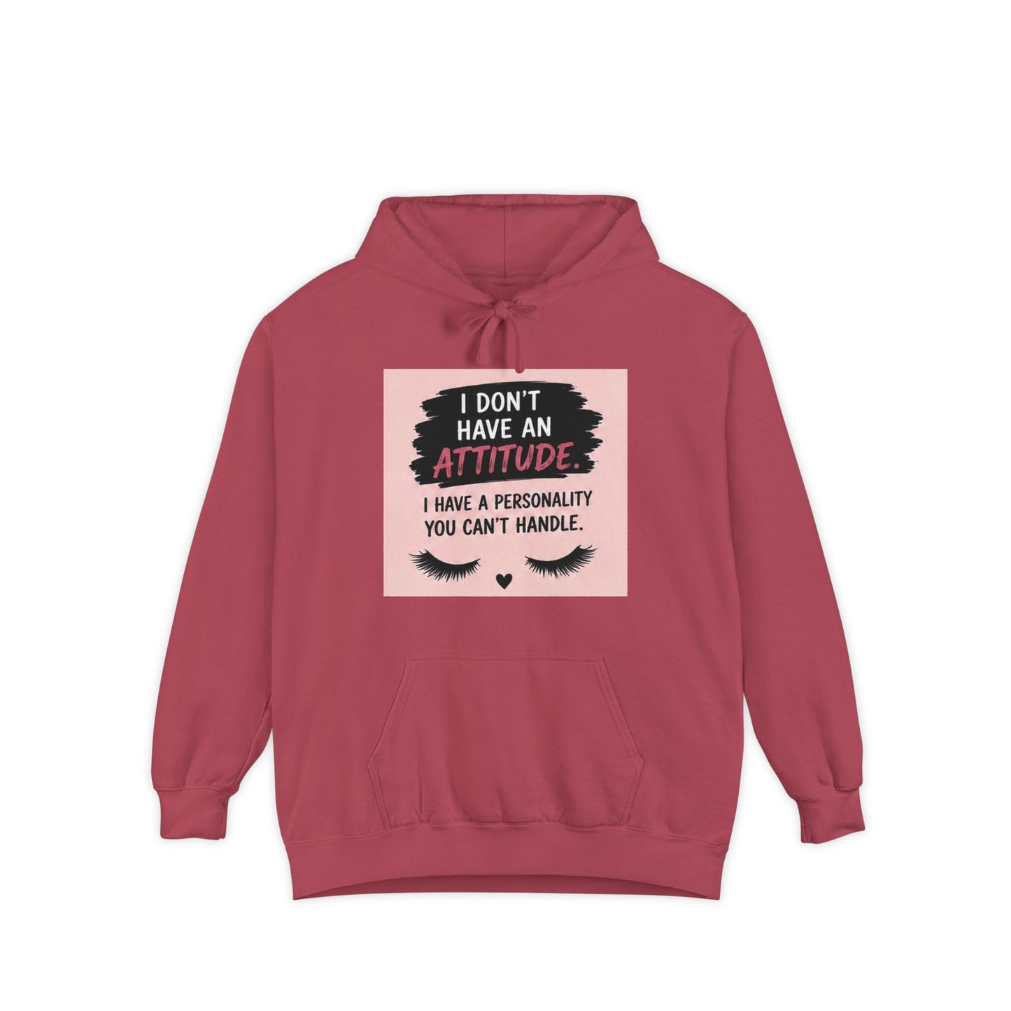 I Don't Have an Attitude Graphic Hoodie