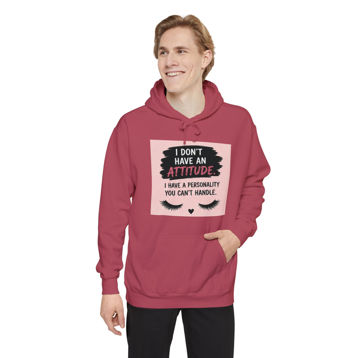I Don't Have an Attitude Graphic Hoodie