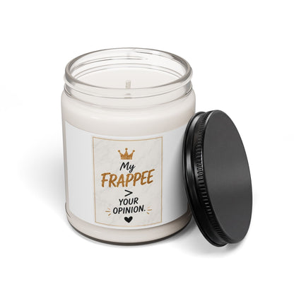 My Frappee Your Opinion Scented Soy Candle