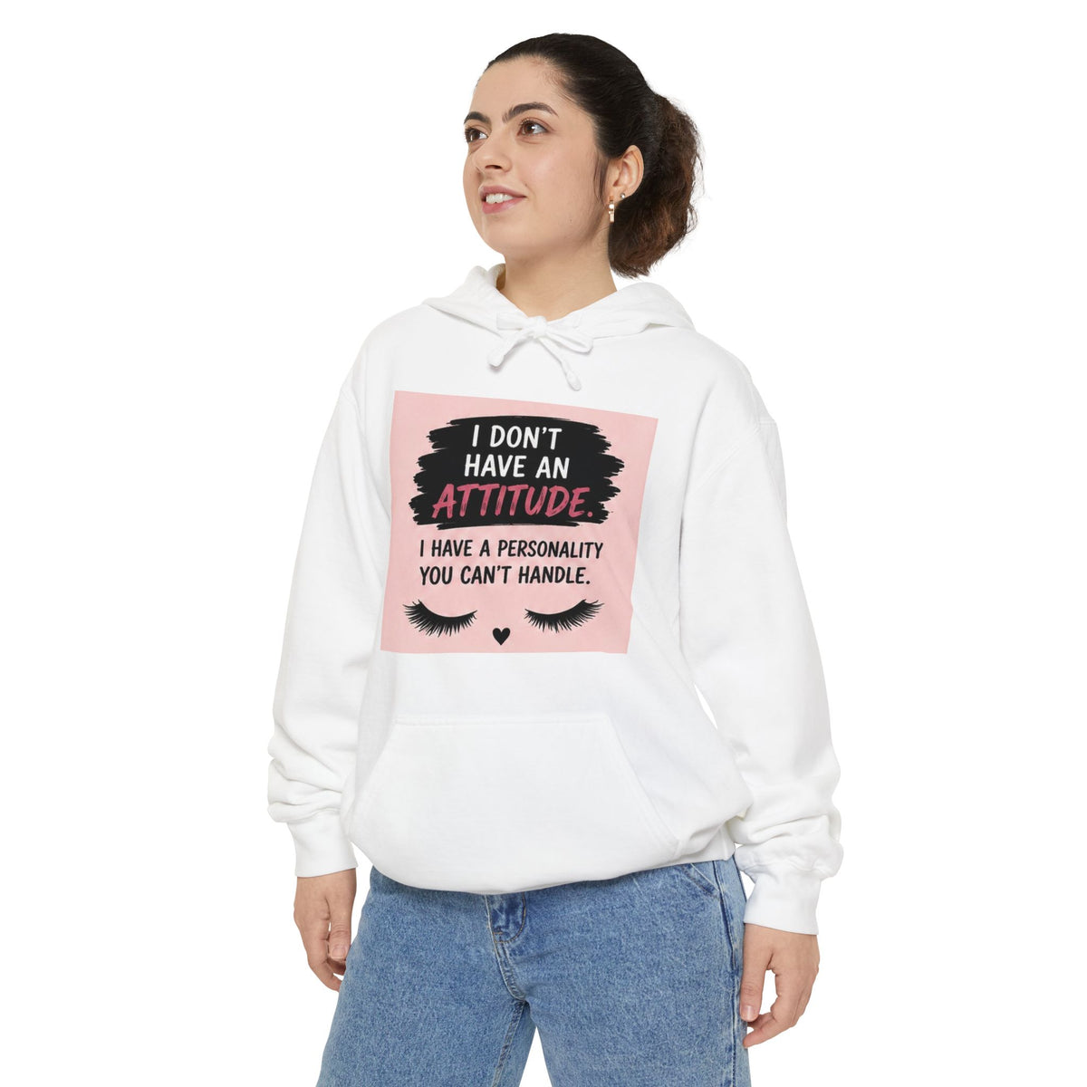 I Don't Have an Attitude Graphic Hoodie