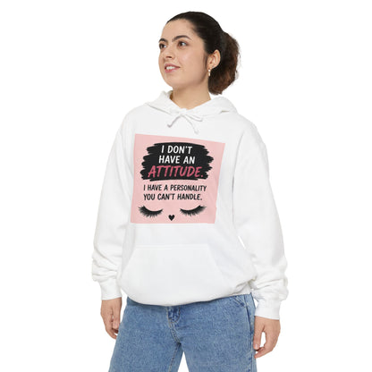 I Don't Have an Attitude Graphic Hoodie