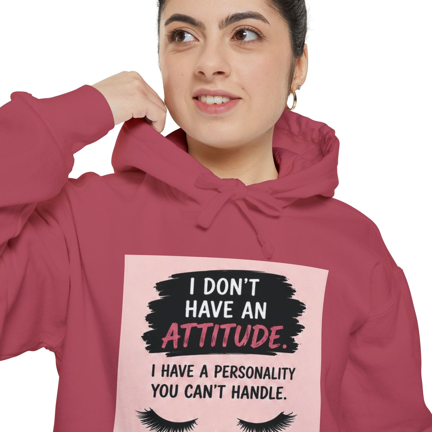 I Don't Have an Attitude Graphic Hoodie