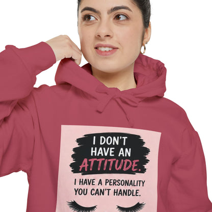 I Don't Have an Attitude Graphic Hoodie