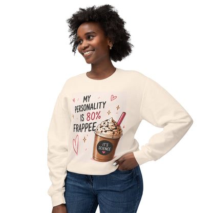 My Personality Is 80% Frappee Sweatshirt