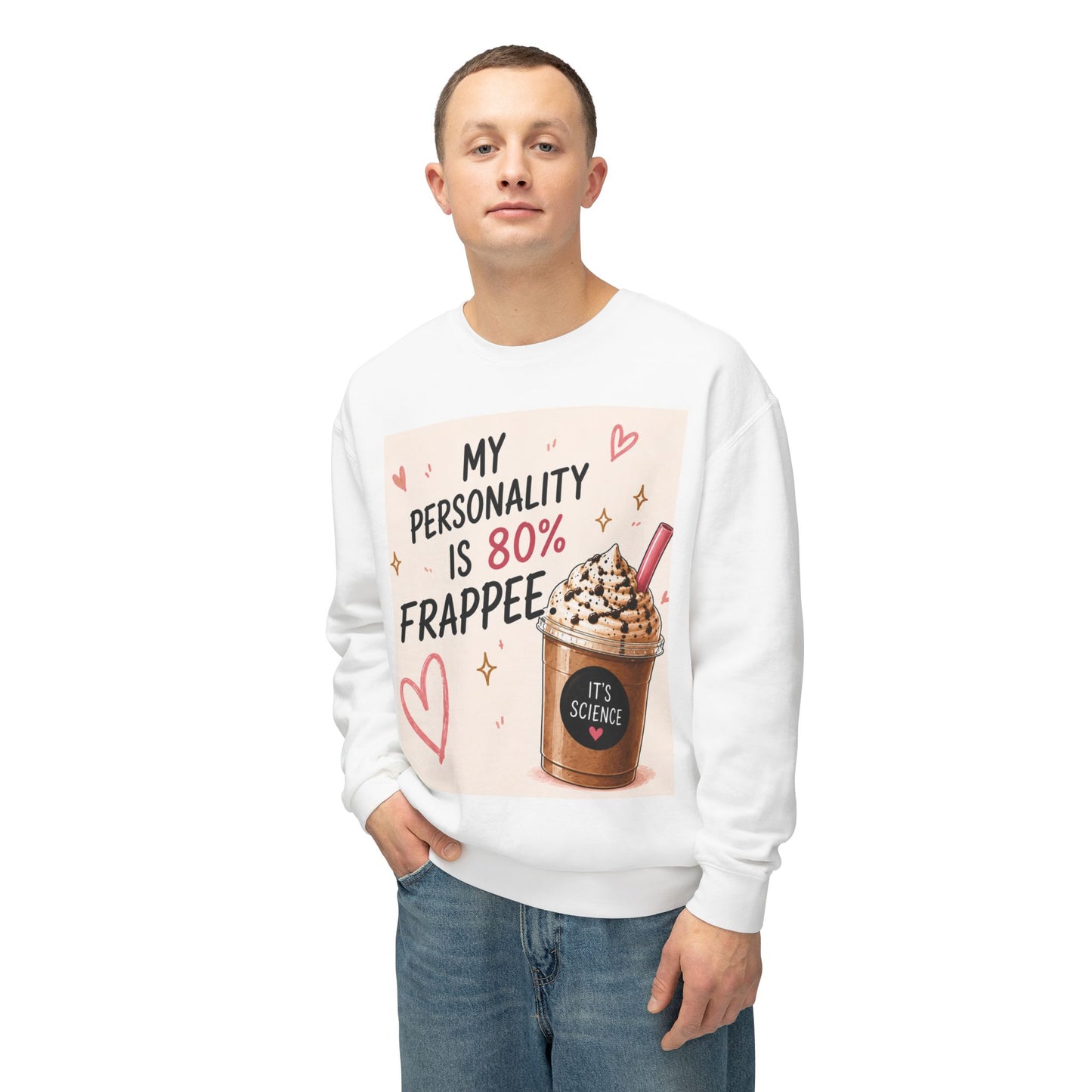 My Personality Is 80% Frappee Sweatshirt