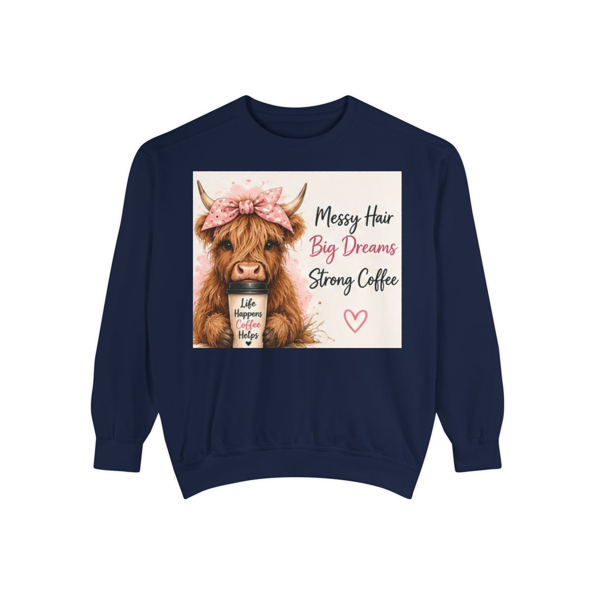 Messy Hair Big Dream Strong Coffee Sweatshirt