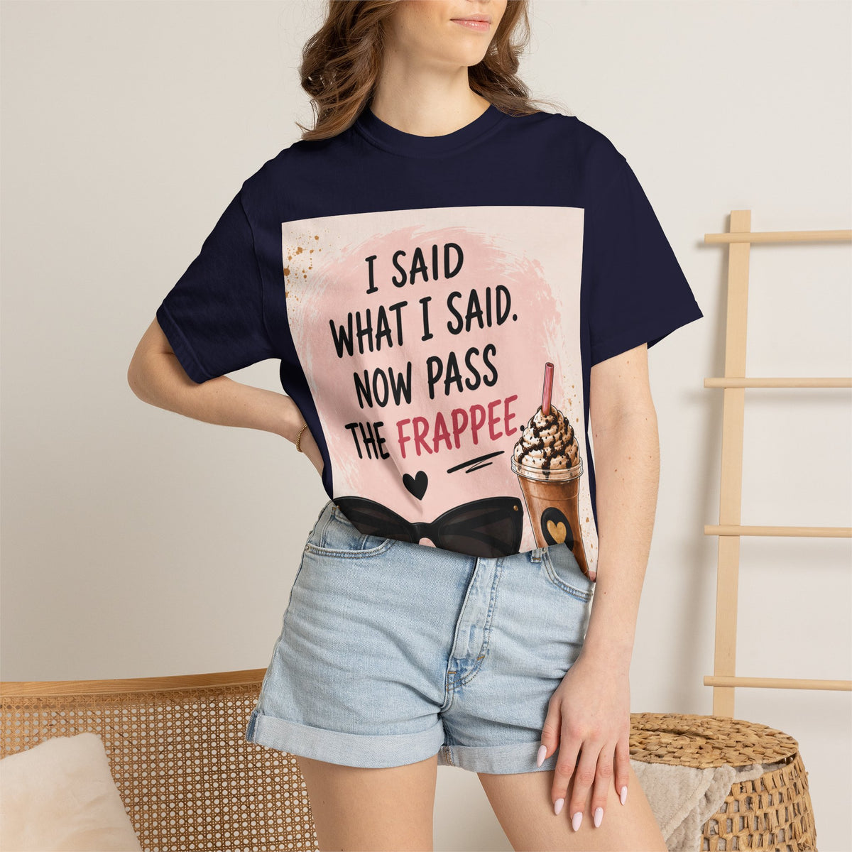 I Said What I Said Now Pass The Frappe T-Shirt
