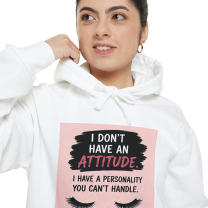 I Don't Have an Attitude Graphic Hoodie
