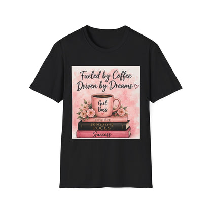 Fueled by Coffee, Driven by Dreams Graphic T-Shirt