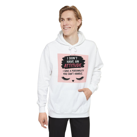 I Don't Have an Attitude Graphic Hoodie