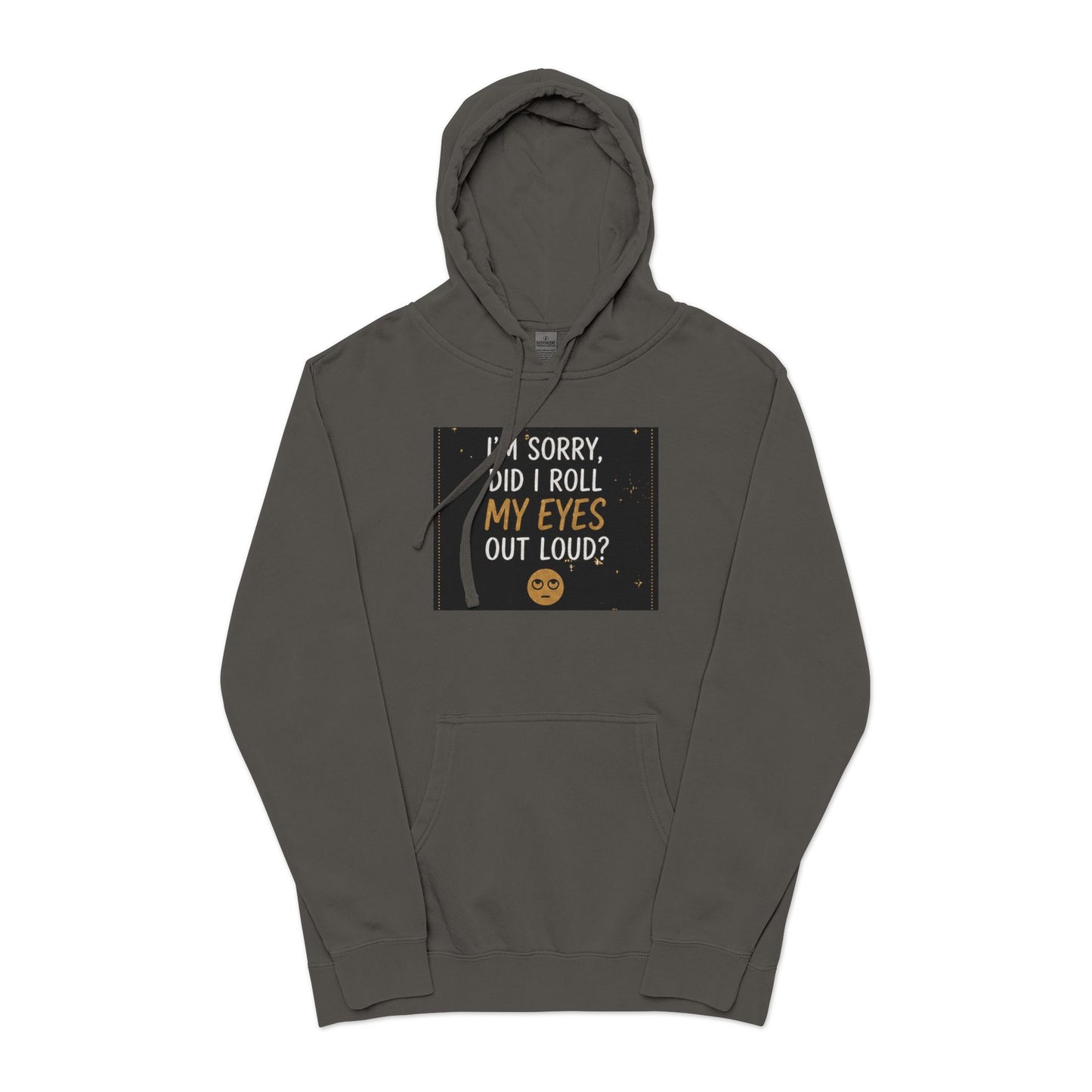 Funny Quote Pigment-Dyed Hoodie
