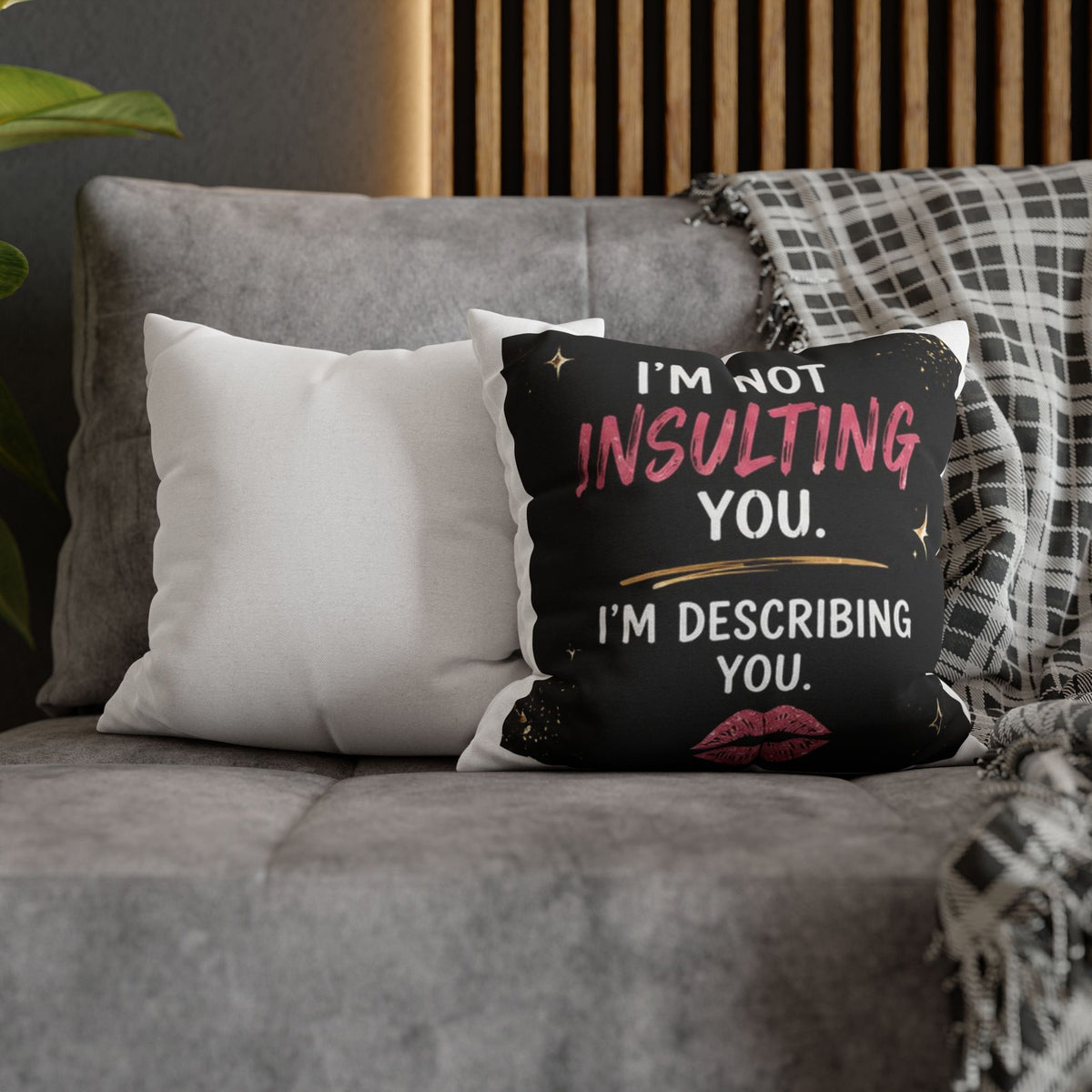 I'm Not Insulting You, I'm Describing You" Statement Throw Pillow