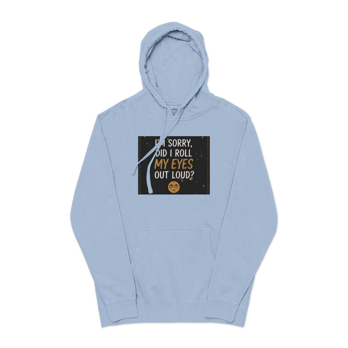 Funny Quote Pigment-Dyed Hoodie