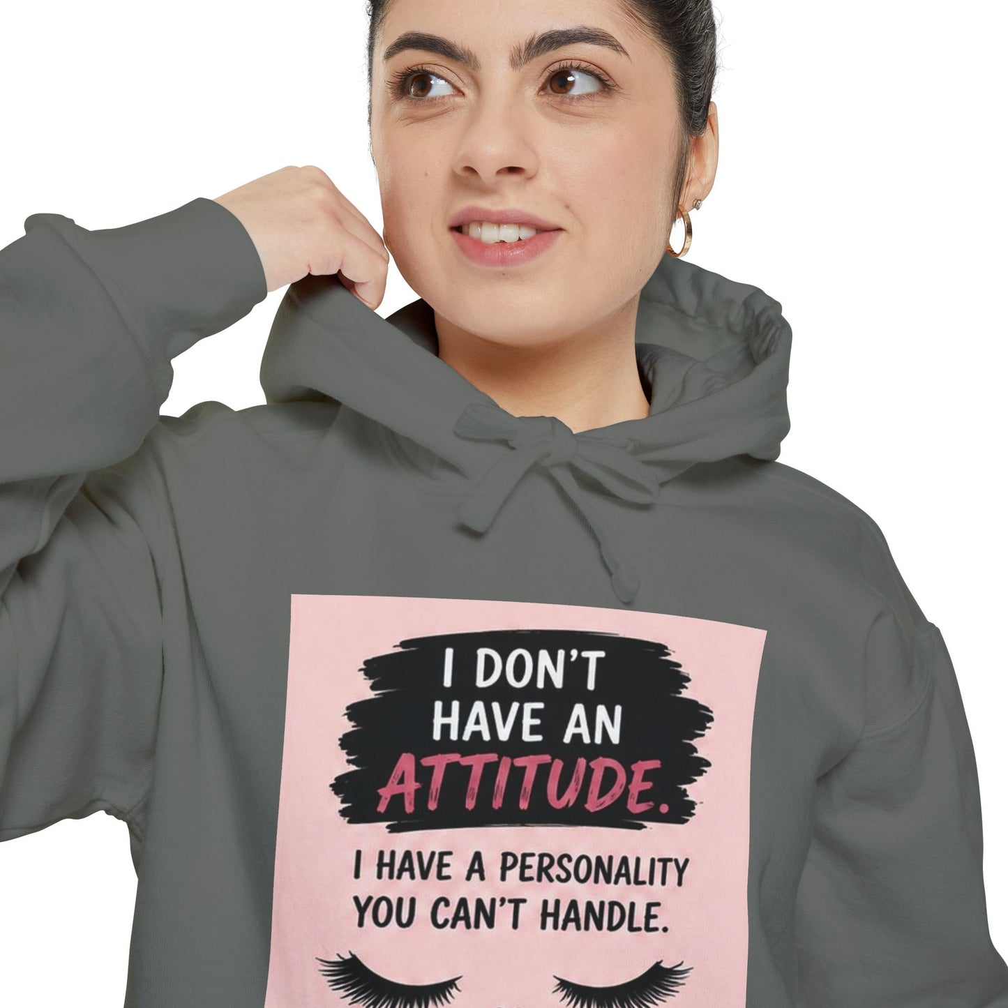 I Don't Have an Attitude Graphic Hoodie