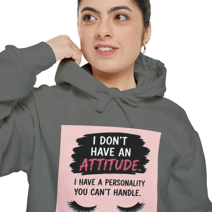 I Don't Have an Attitude Graphic Hoodie