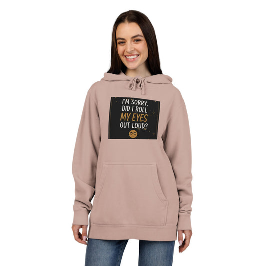 Funny Quote Pigment-Dyed Hoodie