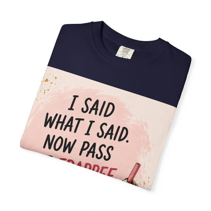 I Said What I Said Now Pass The Frappe T-Shirt