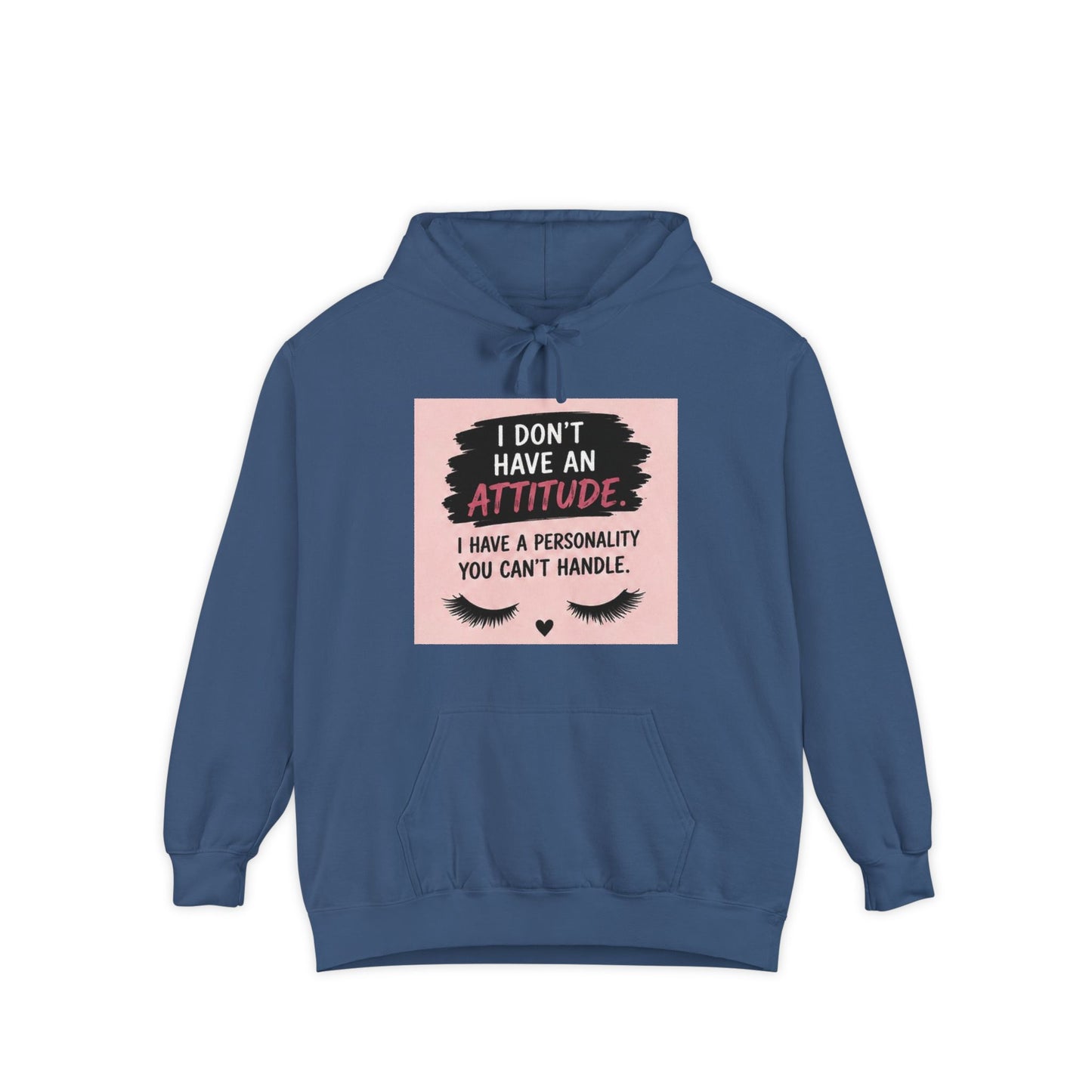 I Don't Have an Attitude Graphic Hoodie