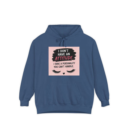 I Don't Have an Attitude Graphic Hoodie