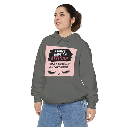 I Don't Have an Attitude Graphic Hoodie