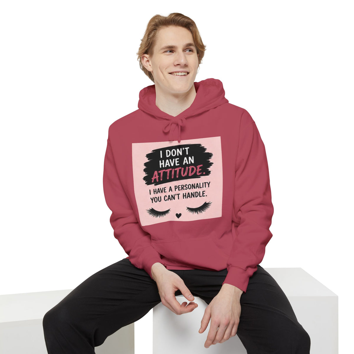 I Don't Have an Attitude Graphic Hoodie